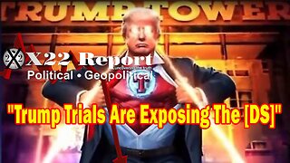 X22 Report Huge Intel: Trump Trials Are Exposing The [DS], B2 Bomber No Longer Stealth, Panic In DC