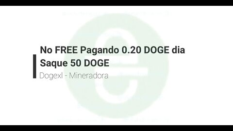 Mineradora - DogeXL - 0.2 DOGE Dia/Saca com 50 DOGE