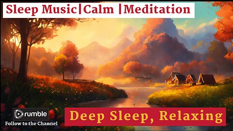🌙 Sleep Music: Calm, Meditation, Deep Sleep, Relaxing 🎶