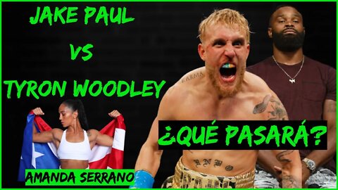 ¿Jake Paul NOQUEARÁ a Tyron Woodley?