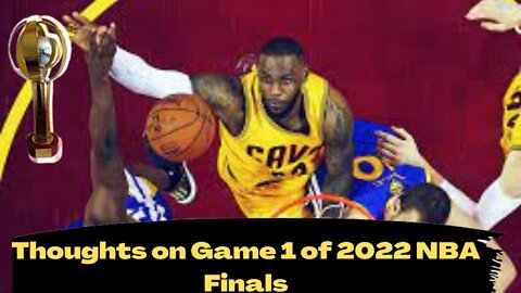 thoughts on Game 1 of 2022 NBA Finals