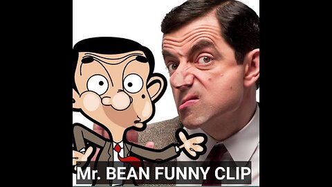 Mr. BEAN FUNNY CLIP