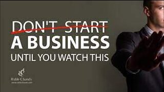 Don’t Start A Business Until You Watch This Video
