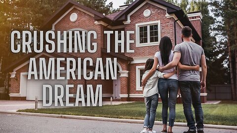 Why Have Two Cornerstones Of The American Dream, College And Home Ownership, Become Almost