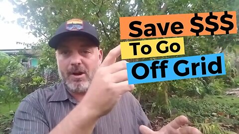 How To Save Money To Go Off Grid