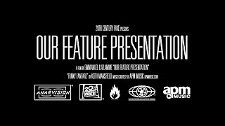 OUR FEATURE PRESENTATION trailer