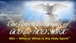 #01 - Who or What is the Holy Spirit?"
