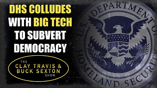 DHS Colludes With Big Tech to Subvert Democracy