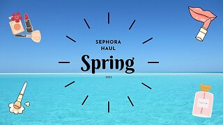 Sephora Spring Haul 2023