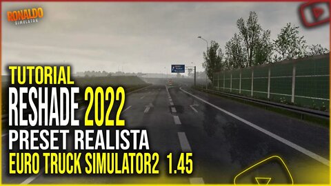 ▶️PRESET REALISTA PARA RESHADE + TUTORIAL DE INSTALAÇÃO ETS 1.45 E ATS 1.45