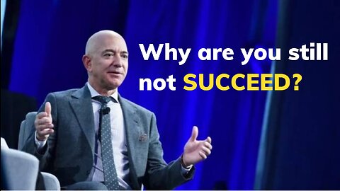 Why are you still not successful?|| Jeff Bezos