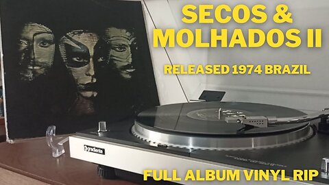 SECOS E MOLHADOS II - RELEASED 1974 BRAZIL - FULL ALBUM VINYL RIP - DISCO COMPLETO EM VINIL