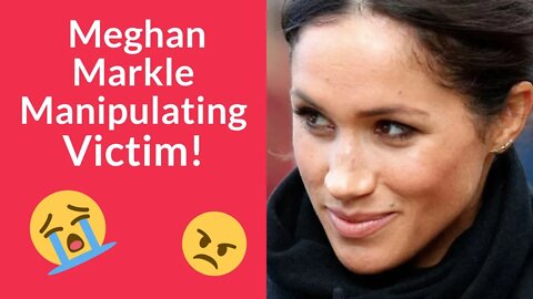 Meghan Markle the Manipulating Victim! #meghanmarkle #britishroyalfamily #harryandmeghan #royaltea