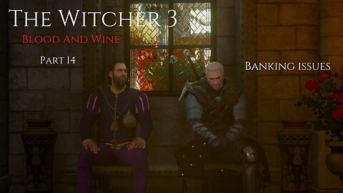 The Witcher 3 Blood And Wine Part 14 - Banking Issues