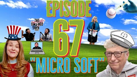Episode 67 "Micro Soft"