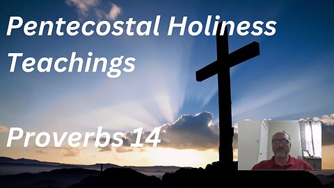 Proverbs 14 - Pentecostal Holiness Teachings