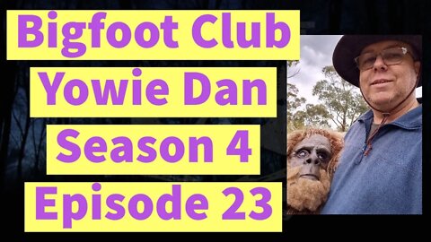 Bigfoot Club Yowie Dan Season 4 Episode 23