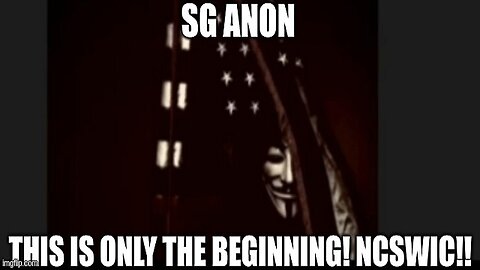 SG Anon: This is Only The Beginning! NCSWIC!! (Video)