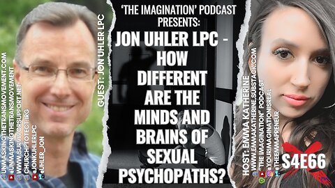 S4E66 | Jon Uhler LPC - How Different are the Minds and Brains of Sexual Psychopaths?