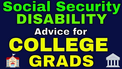 Why Do College Graduates Need More Help w/ Social Security Disability?