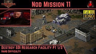 C&C Tiberian Sun Nod Mission 11: Destroy GDI Research Facility Pt 1/2 - Hard - 1080p HD
