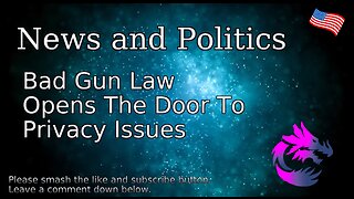 Bad Gun Law Opens The Door To Privacy Issues