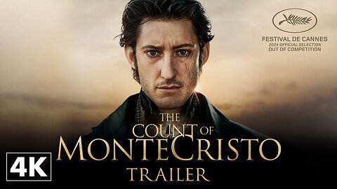 The Count of Monte-Cristo Official Trailer in 4K Latest Update & Release Date