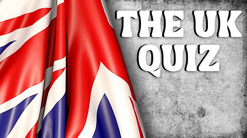 Do You Know The UK? Trivia Quiz
