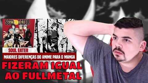 REACT AS MAIORES DIFERENÇAS DO ANIME PARA MANGA DE SOUL EATER MELHOR DO MUNDO