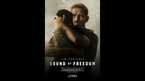 Sound of Freedom about the true story of a Federal Agent Turned Child Protector