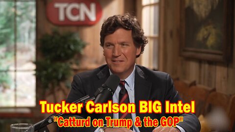 Tucker Carlson BIG Intel Jan 23: "Catturd on Trump & the GOP" Ep. 67
