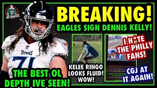 BREAKING NEWS! EAGLES SIGN DENNIS KELLY! THE BEST DEPTH AT OL! KELEE RINGO IS LOOKING FLUID!