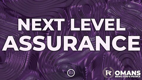 31-Romans: Next Level Assurance-Full Service
