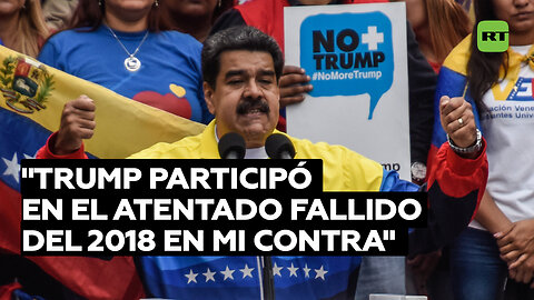Maduro acusa a Trump de estar detrás del intento de magnicidio en su contra