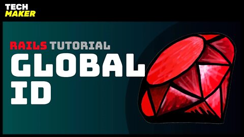 Rails Tutorial | Working with Global ID in Ruby on Rails