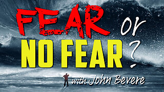 Fear Or No Fear? - John Bevere