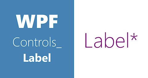 WPF Controls | 22-Label | HD | Label In WPF