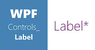 WPF Controls | 22-Label | HD | Label In WPF