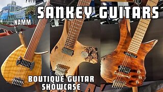 Boutique Guitar Showcase Sankey Guitars NAMM 2023 Insane Wood Builds