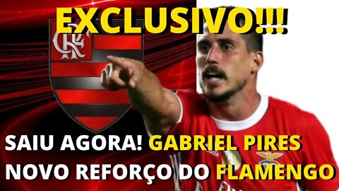 ÚLTIMAS NOTÍCIAS DO FLAMENGO SOBRE NOVO REFORÇO GABRIEL PIRES - É TRETA!!! NOTÍCIAS DO FLAMENGO