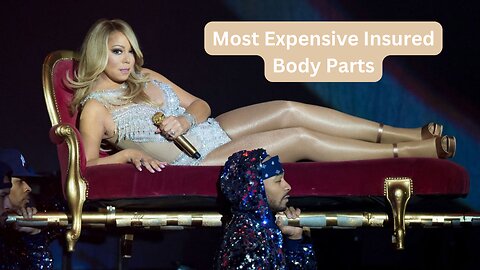 Most Expensive Celebrities Insured Body Parts