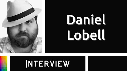 An Interview with Daniel Lobell