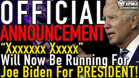 OFFICIAL ANNOUNCEMENT! “XXXXXXX XXXXX” WILL NOW BE RUNNING FOR JOE BIDEN FOR PRESIDENT 2024!