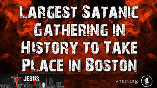 06 Jan 23, Jesus 911: Largest Satanic Gathering in History to Take Place in Boston