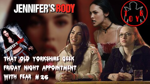 TOYG! Friday Night Appointment With Fear #26 - Jennifer's Body (2009)