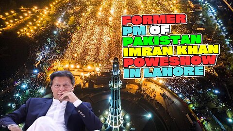 Imran Khan's Minar-e-Pakistan Rally: Captivating Display of Political Power and Charisma.