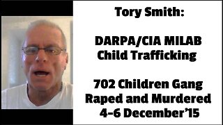 Tory Smith: 702 Children Gang Raped and Murdered 4-6 December'15