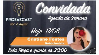 Prosa&Cast #084 - com Cristiane Fontes Nutricionista em uma prosa Incrível!