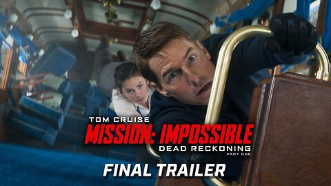 Mission: Impossible - Dead Reckoning Part One - Official Final Trailer