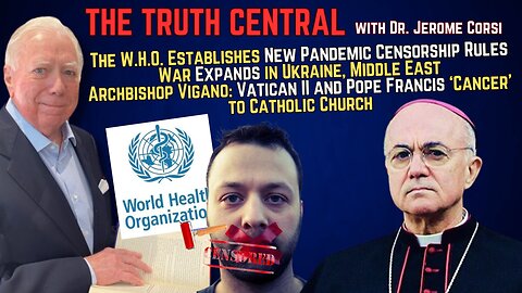 The #WHO to Enforce New Pandemic #Censorship Rules; Archbishop Vigano Challenges Pope, Vat II